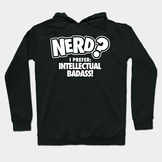 I prefer intellectual badass Hoodie by aografz